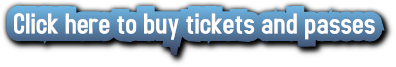 Click here to buy tickets and passes Click here to buy tickets and passes